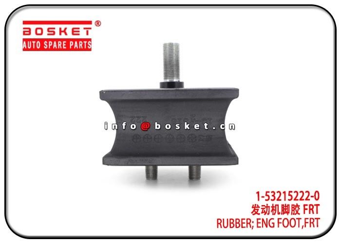 1532152220 1532151471 Front Engine Foot Rubber For Isuzu 6WF1 CXZ51K 1-53215222-0 1-53215147-1