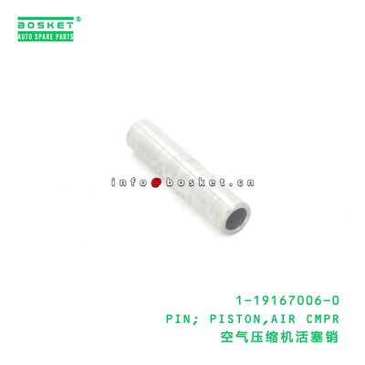 1-19167006-0 PIN; PISTON,AIR CMPR suitable for ISUZU Y9F 1191670060