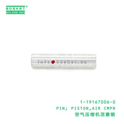 1-19167006-0 PIN; PISTON,AIR CMPR suitable for ISUZU Y9F 1191670060