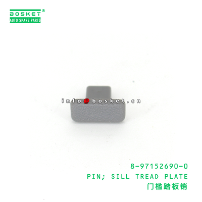 8-97152690-0 PIN; SILL TREAD PLATE suitable for ISUZU 8971526900