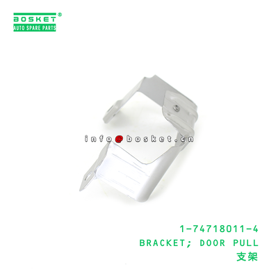 1-74718011-4 BRACKET; DOOR PULL suitable for ISUZU 1747180114