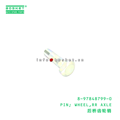 8-97848799-0 PIN; WHEEL,RR AXLE suitable for ISUZU  10PE1 8978487990