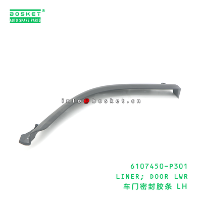 6107450-P301 LINER; DOOR LWR suitable for ISUZU 700P 4HK1 6107450P301