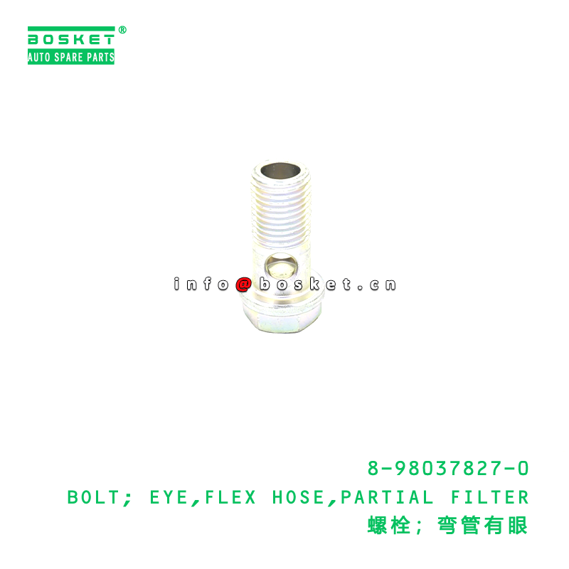 8-98037827-0 BOLT; EYE,FLEX HOSE,PARTIAL FILTER Suitable for ISUZU 8980378270