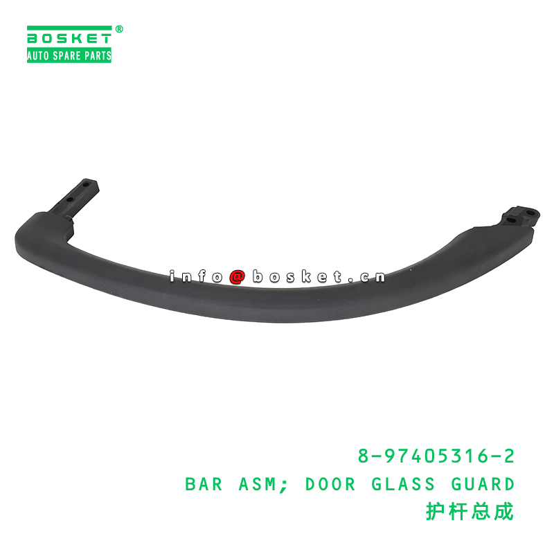 8-97405316-2 BAR ASM; DOOR GLASS GUARD suitable for ISUZU VC46 6UZ1 8974053162