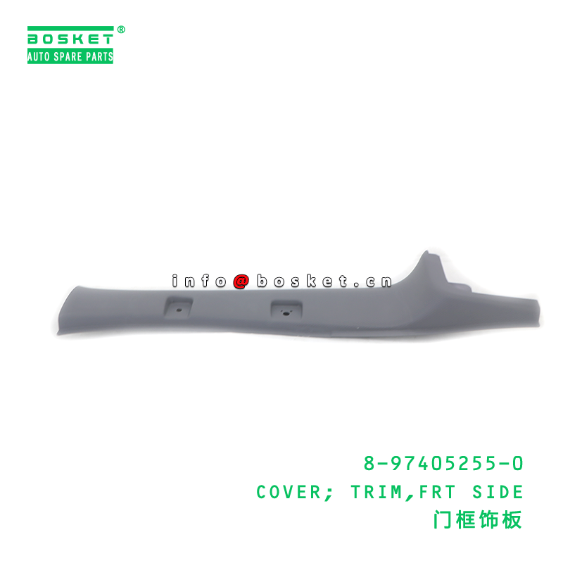 8-97405255-0 COVER; TRIM,FRT SIDE suitable for ISUZU 700P 4HK1 8974052550