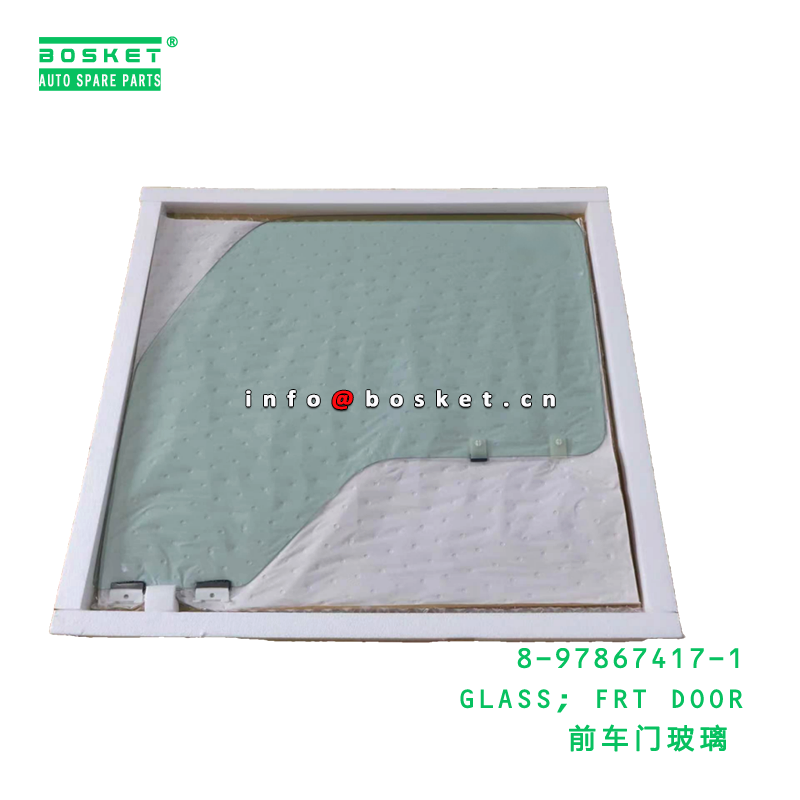 8-97867417-1 GLASS; FRT DOOR suitable for ISUZU NPR 600P 4KH1 4HF1 8978674171
